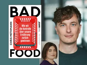 Chris Methmann und Alena Schröder im Gespräch: Bad Food. Wie wir die Kontrolle über unsere Ernährung zurückgewinnen