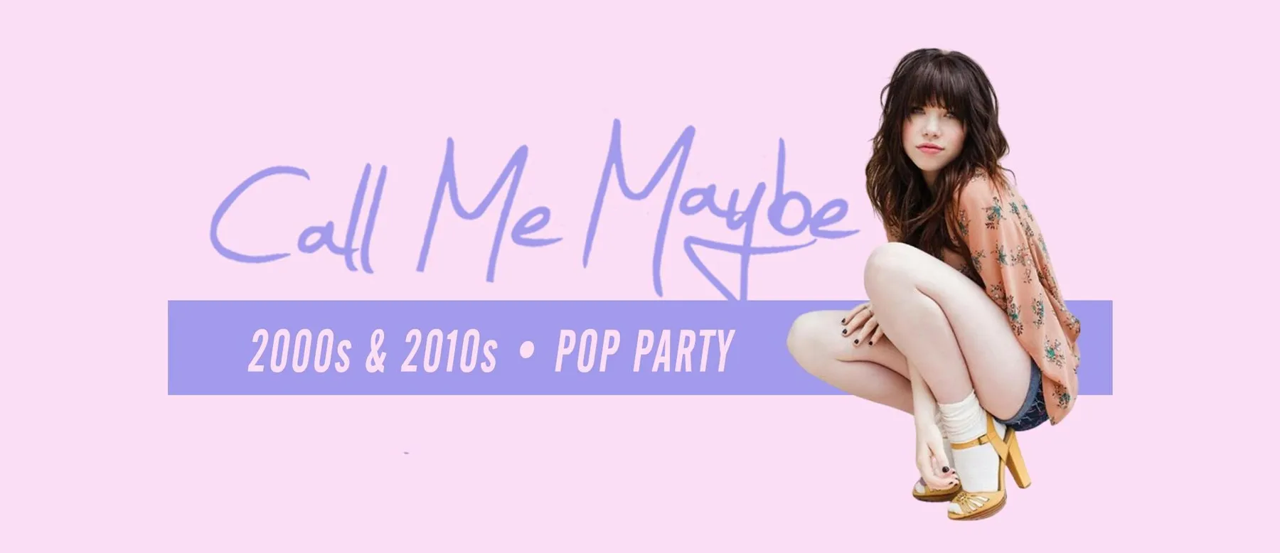 Call Me Maybe! • 2000s & 2010s - Pop Party
