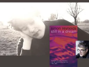 Simon Reynolds präsentiert: Still in a Dream. Shoegaze, Grunge, Dreampop und die Neuerfindung des Rock 1984–1994