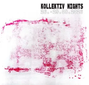 Kollektiv Nights – W O B B L Y // TO BE WE // LAUER / DOWNES / WESTERGAARD / ARUTYUNYAN