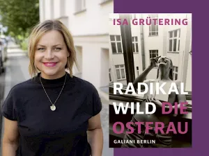 Isa Grütering: Radikal wild. Die Ostfrau