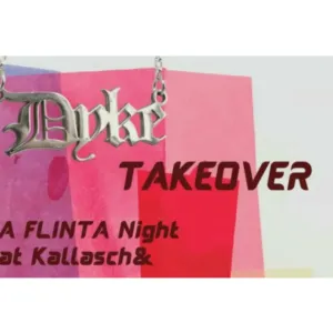 DYKE TAKEOVER OPEN MIC // A flinta night at Kallasch&