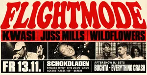 FLIGHTMODE w/ KWASI, JUSS MILLS & WILDFLOWERS