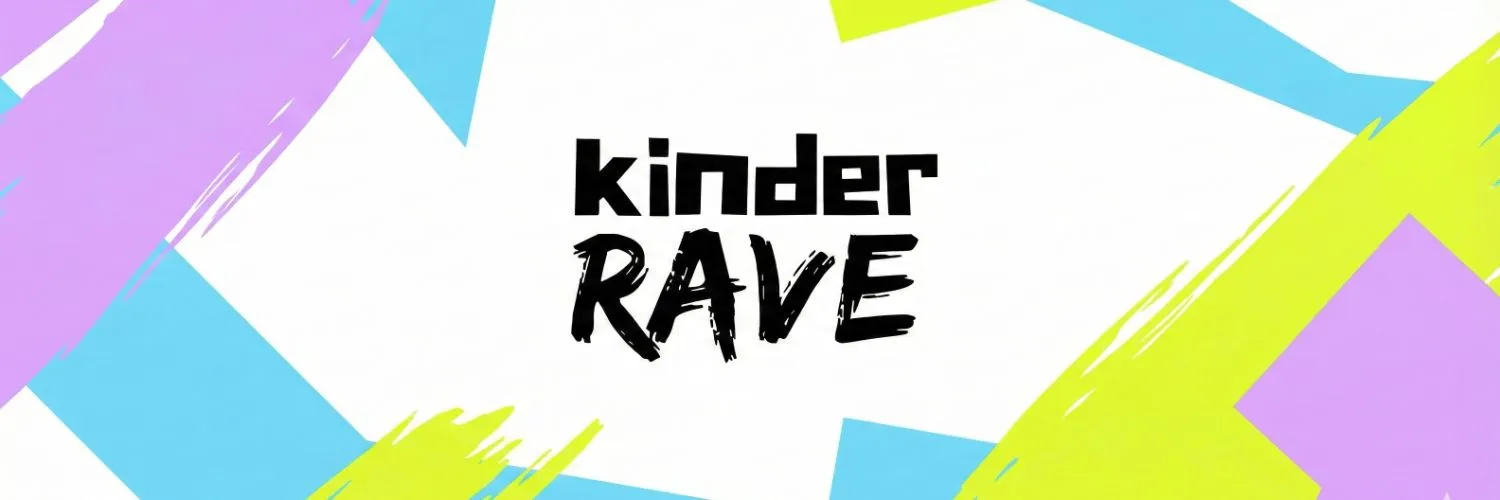KINDER RAVE