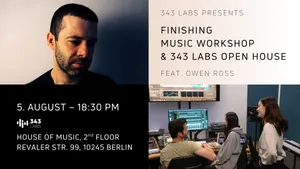 Finishing Music Workshop & 343 Labs Berlin Open House