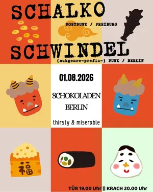 thirsty & miserable: SCHALKO + SCHWINDEL