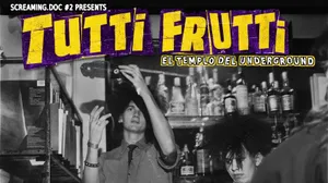 Film Screening: Tutti Frutti - El Templo del Underground
