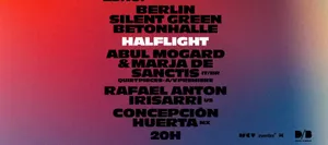 HALF LIGHT – Abul Mogard, Marja de Sanctis, Rafael Anton Irisarri, Concepción Huerta