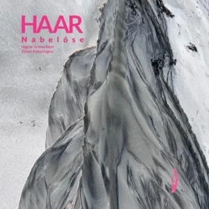 Nabelóse, Ingrid Schmoliner, Elena Kakaliagou – Haar: listening session