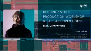 Beginner Music Production Workshop & 343 Labs Berlin Open House