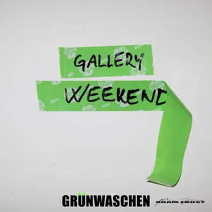 GW - Gallery Weekend Berlin Event at GRÜNWASCHEN with Adam Frost 