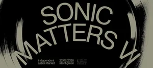 Sonic Matters VI – Independent Label Market