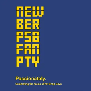 Passionately. A Pet Shop Boys fan party
